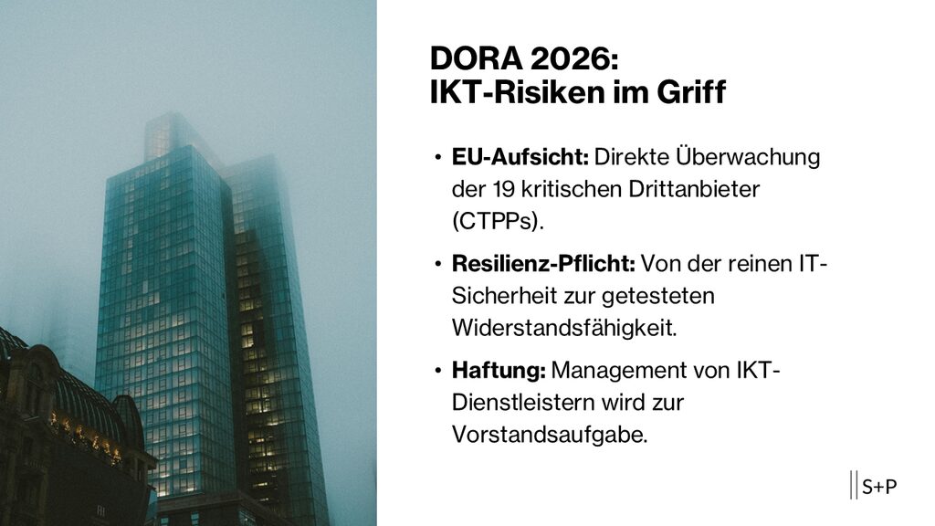 DORA Compliance 2026: Kritische IKT-Drittanbieter managen | S+P 1 DORA Compliance 2026: Die neue Ära des IKT-Risikomanagements