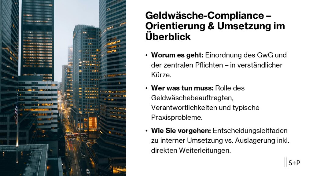 Geldwäsche-Compliance – Pflichten & Praxis für Unternehmen | S+P 1 Geldwäsche-Compliance – Pflichten & Praxis für Unternehmen