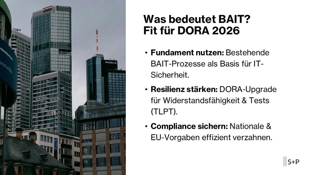 Was bedeutet BAIT? Anforderungen & DORA-Fit | S+P 1 Was bedeutet BAIT?